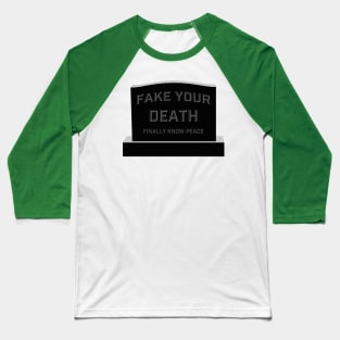 fake your death Baseball T-Shirt